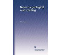 Notes on Geological Map-Reading
