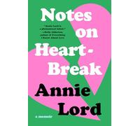 Notes on Heartbreak: A Memoir