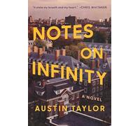 Notes on Infinity: A Novel