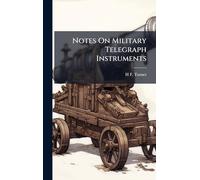 Notes On Military Telegraph Instruments