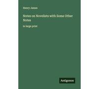 Notes on Novelists with Some Other Notes: in large print