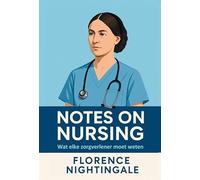 Notes on Nursing: wat elke zorgverlener moet weten