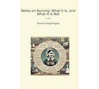 Notes on Nursing: What It Is, and What It Is Not
