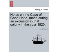 Notes on the Cape of Good Hope, Made During an Excursion in That Col (Tascabile)