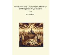 Notes on the Diplomatic History of the Jewish Question