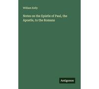 Notes on the Epistle of Paul, the Apostle, to the Romans