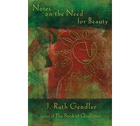 J. Ruth Gendler Notes on the Need for Beauty (Tascabile)