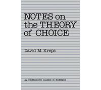 Notes On The Theory Of Choice (Underground Classics in Economics) by David Kreps (12-May-1988) Paperback