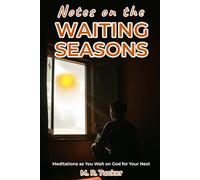 Notes on the Waiting Seasons: Meditations as You Wait on God for Your Next