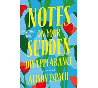 Alison Espach Notes on Your Sudden Disappearance (Tascabile)