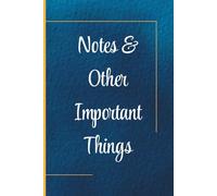Notes & Other Important Things: A Simple Lined Notebook for Everyday Notes, Lists, and Ideas