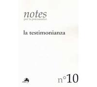 Notes per la psicoanalisi (2017). Vol. 10: La testimonianza