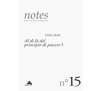 Notes per la psicoanalisi. Vol. 15: Al di là del principio di piacere I.
