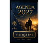 Notes & Plans 2027- The Best Dad Edition: Organized Life • Notes • Goals • Personalized for the Best Dad