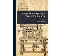 Notes Pour Servir a L'Étude De La Soie