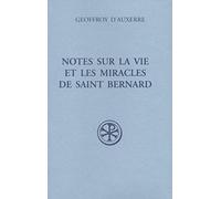 Notes sur la vie et miracles de Saint Bernard: Fragmenta I précédé de Raynaud de Foigny Fragmenta II
