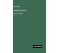 Notes Sur l'Amour: en gros caractères