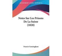 Notes Sur Les Prisons De La Suisse (1828)