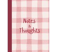 Notes & Thoughts Journal: A Cozy Space for Everyday Reflections, Writing and Planning
