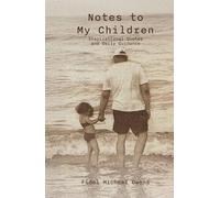 Notes to My Children: Inspirational Quotes and Daily Guidance