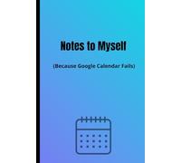 Notes to Myself (Because Google Calendar Fails): Funny Gif Notebook Journal for Friends and Family
