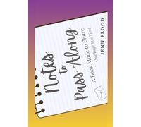 Notes to Pass Along: A Book Made to Share