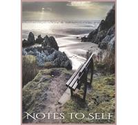 Notes To Self.: A Personal Notebook to Record Thoughts, Dreams, Observations and Encourage Mindful Moments.