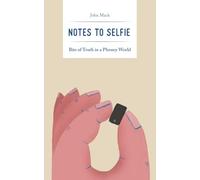 Notes to Selfie: Bits of Truth in a Phoney World