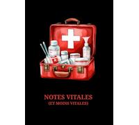 Notes Vitales (et Moins Vitales): Carnet amusant et pratique pour médecins, étudiants en médecine, internes et professionnels de santé