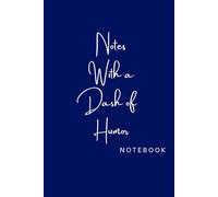 Notes With a Dash of Humor: Funny Notebook for Daily Writing, Journaling, and Lighthearted Thoughts: Journal for Notes, Ideas, and Everyday Musings - ... Friends, Coworkers, and Adults Who Love Humor