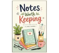 Notes Worth Keeping: A Simple Lined Journal for Notes, Ideas, Lists, Reminders, and Everyday Thoughts