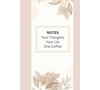 Notes Your Thoughts Your List One Coffee: A Clean and Simple Planner for Notes, Daily Planning, and To-Do Lists.