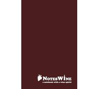 NotesWine - a notebook with a wine spirit! 100 storie di vino che avresti voluto sapere ma nessuno ti ha mai raccontato con oltre 100 pagine per i vostri appunti!