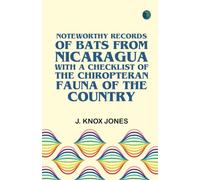 Noteworthy Records of Bats From Nicaragua with a Checklist of the Chiropteran Fauna of the Country
