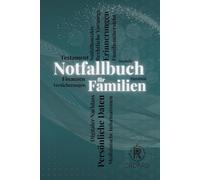 Notfallbuch für Familien: Vorsorgeordner, Patientenverfügung, Nachlass - liebevoll erklärt: Vorsorgeordner mit Checklisten für Patientenverfügung, ... Nachlass - klar erklärt für die ganze Familie