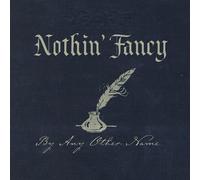 Nothin' Fancy By Any Other Name (CD)