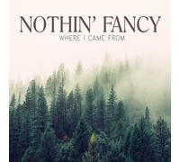 Nothin Fancy Where I Came From (CD)