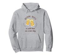 Nothing Beats A Cold Beer On A Hot Day Divertente regalo di birra Felpa con Cappuccio