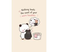 Nothing Beats the Scent of Your Worn Hoodies: Bubu and Dudu Cute Couple Notebook for Love Notes, Memories & Sweet Thoughts | Romantic Gift for Girlfriend, Boyfriend & Hoodie-Loving Couples