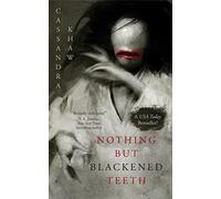 Nothing But Blackened Teeth