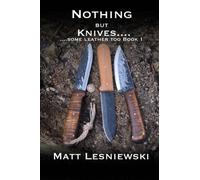 Nothing But Knives (some leather too) Book 1