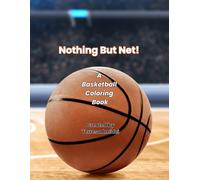 Nothing But Net!: A Basketball Coloring Book