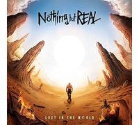 Nothing But Real - Lost In The World