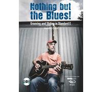 Nothing but the Blues: Grooving and Sliding in Standard E, inkl. DVD [Edizione: Germania]