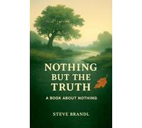 Nothing But The Truth: A Book about Nothing