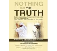 Nothing But The Truth: Gospel Variants a Critical Digest of the Four Gospels