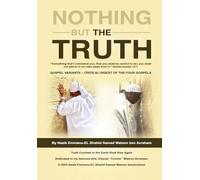 Nothing But The Truth: Gospel Variants a Critical Digest of the Four Gospels