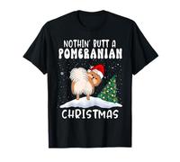 Nothing Butt A Pomeranian Dog Christmas Funny Xmas Maglietta
