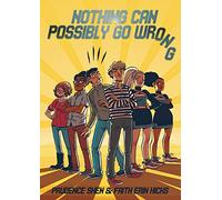 Nothing Can Possibly Go Wrong