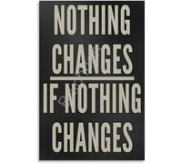 Nothing Changes If Nothing Changes Motivational Poster